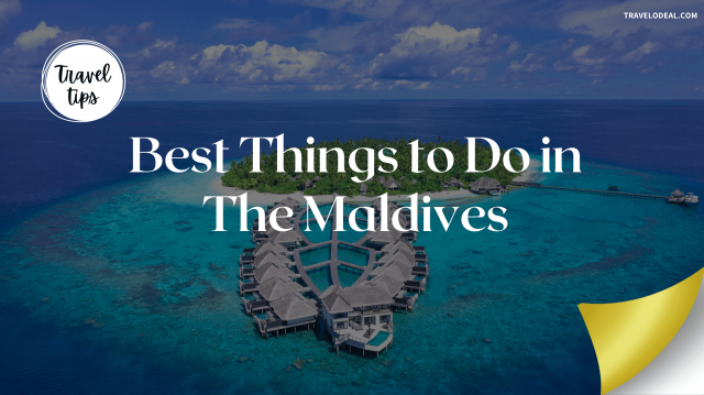 20+ Best Things to Do in The Maldives & Must-See Places
